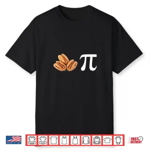 Funny Pi Day Math Pecan Pie Shirt Mathematics Gift