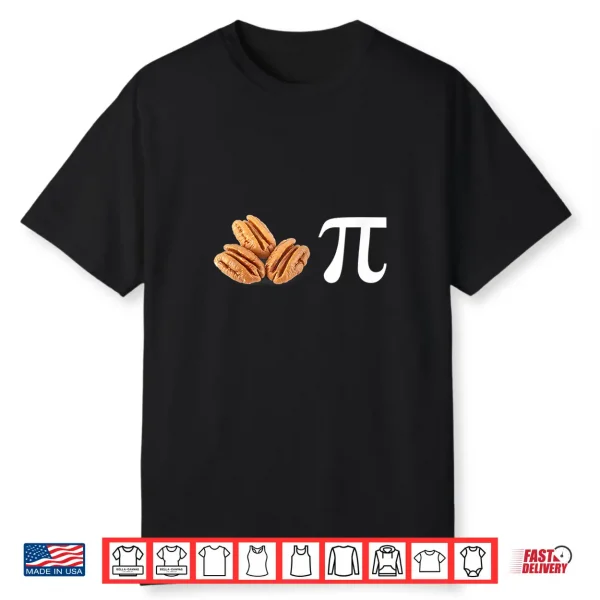 Funny Pi Day Math Pecan Pie Shirt Mathematics Gift
