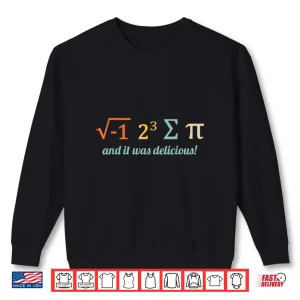 Sweatshirt Funny I 8 Sum Pi 3.14 Happy National Pi Day Men Women Shirt