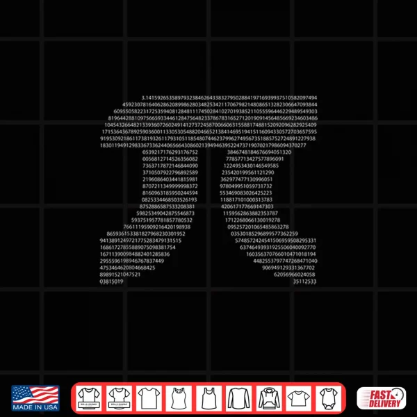 Design All The Digits Pi Day Women. Men Kids Pi Day All Sizes Shirt