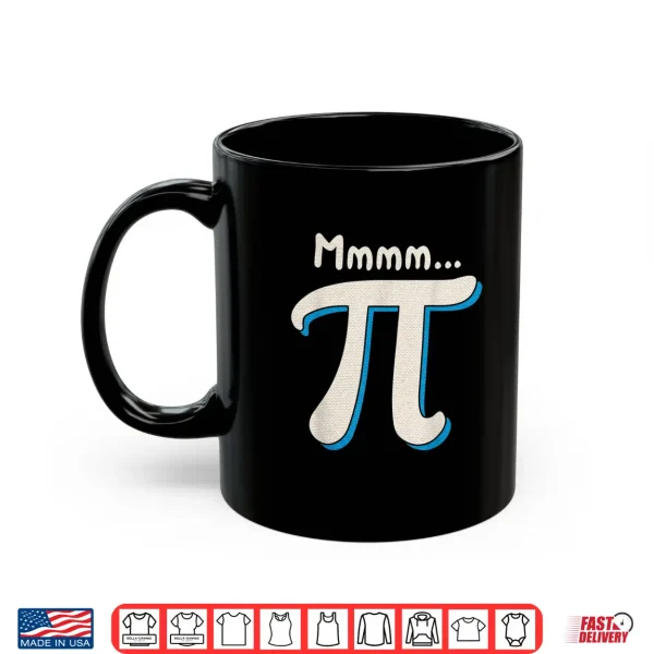 Mmmm Pi Day Math Pun Funny Algebra And Pie Lover Humor Gift Shirt 3 Mug Mmmm Pi Day Math Pun Funny Algebra And Pie Lover Humor Gift Shirt