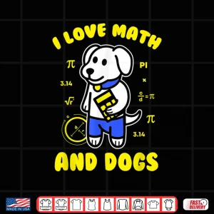 Design I Love Math And Dogs Funny Pi Day Teacher Dog Lover Shirt