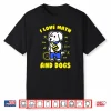 I Love Math And Dogs Funny Pi Day Teacher Dog Lover Shirt