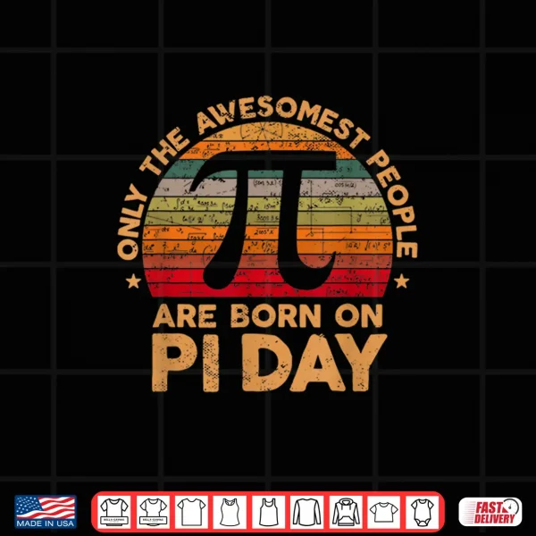 Born On Pi Day Birthday 14 March Happy Pi Day Teachers Gifts Shirt 4 Design Born On Pi Day Birthday 14 March Happy Pi Day Teachers Gifts Shirt