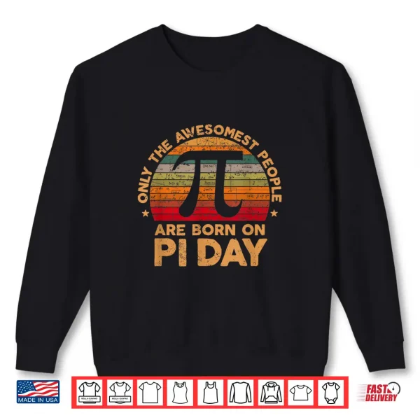 Born On Pi Day Birthday 14 March Happy Pi Day Teachers Gifts Shirt 2 Sweatshirt Born On Pi Day Birthday 14 March Happy Pi Day Teachers Gifts Shirt