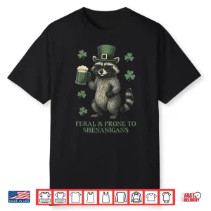 Feral And Prone To Shenanigans Raccoon St Patrick’S Day Shirt