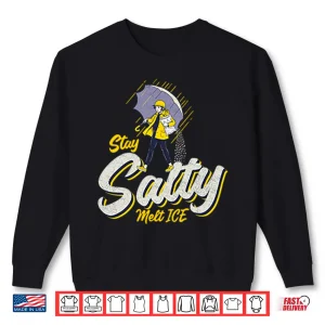 Sweatshirt Stay Salty Melt Ice Shirt