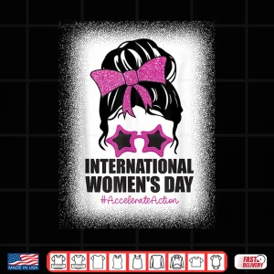 Design International WomenS Day Accelerate Action Messy Bun Shirt