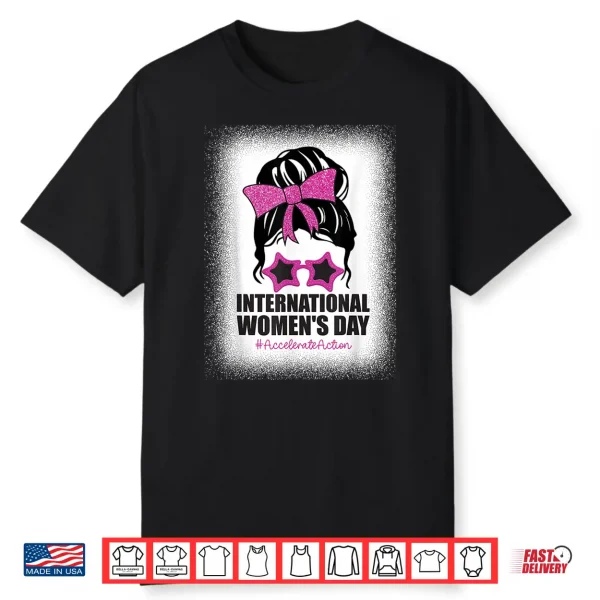 International Women’S Day Accelerate Action Messy Bun Shirt