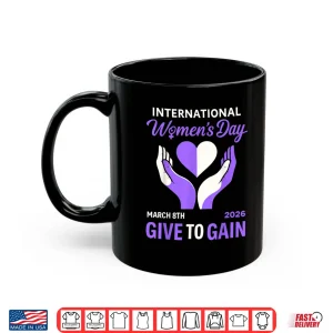 Mug International WomenS Day 2026 Iwd Give To Gain 8Th March Shirt