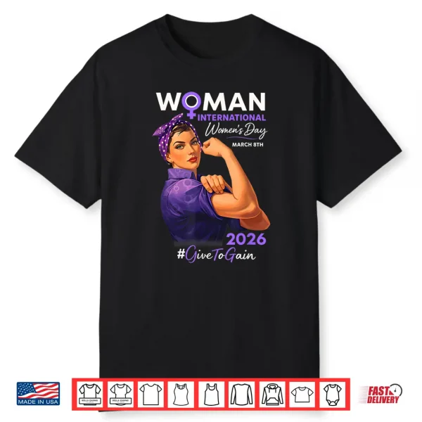 International Women’S Day 2026 Give To Gain Iwd 8 March Shirt