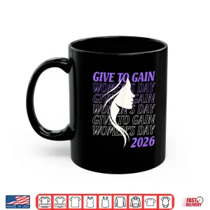 Mug International WomenS Day 2026 Give To Gain 8 March Iwd Shirt