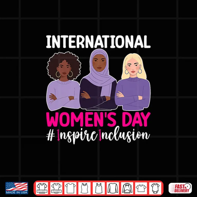 Design International WomenS Day Inspireinclusion Shirt