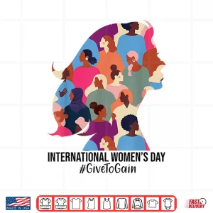Design Give To Gain International WomenS Day 2026 8 March Shirt