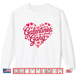 Sweatshirt Galentine Gang Matching Girls 2026 WomenS Galentine Day Shirt