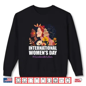Sweatshirt Feminist International WomenS Day 2026 Accelerate Action Shirt