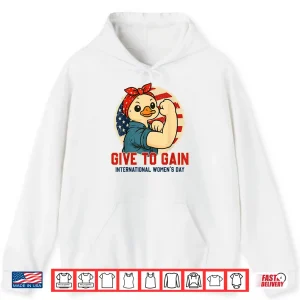 Hoodie 8 March International WomenS Day 2026 Give To Gain Shirt