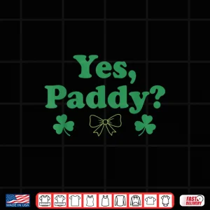 Design Yes Paddy WomenS St Patty Funny St. PaddyS Day 90S Style Shirt
