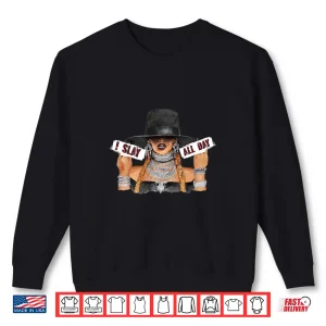 Sweatshirt WomenS I Slay All Day Fashion T Shirt Shirt