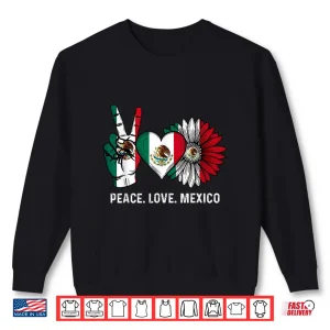 Sweatshirt Mexican Independence Day Peace Love Mexico Flag WomenS Shirt