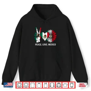 Hoodie Mexican Independence Day Peace Love Mexico Flag WomenS Shirt