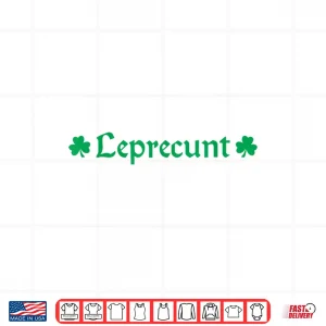 Design Leprecunt Funny St. PatrickS Day WomenS Irish Shamrock Shirt