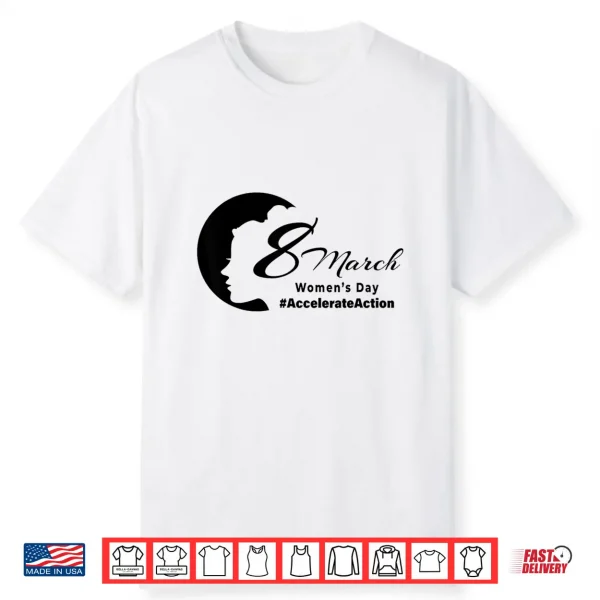 International Women’S Day Accelerate Action 2025 8 March Shirt
