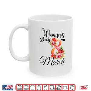 Mug Happy WomenS Day 8Th March Floral Shirt Gifts For Women Shirt