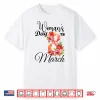 Happy Women’S Day 8Th March Floral Shirt Gifts For Women Shirt