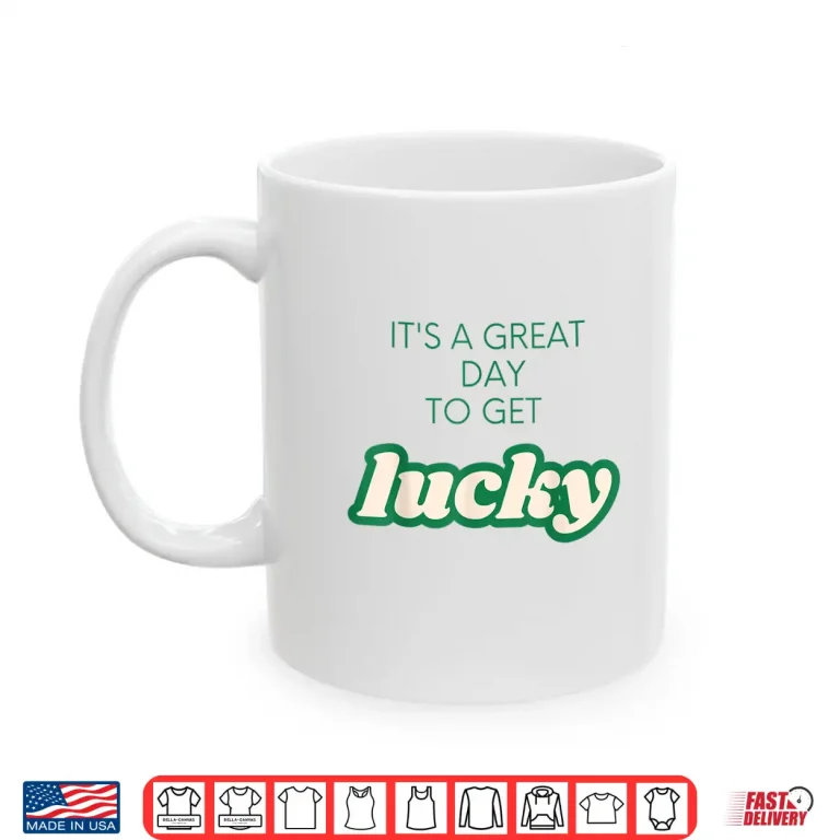 Get Lucky Design For Saint Patrick'S Day Men'S Women'S Gift Shirt 3 Mug Get Lucky Design For Saint PatrickS Day MenS WomenS Gift Shirt