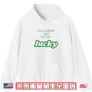 Hoodie Get Lucky Design For Saint PatrickS Day MenS WomenS Gift Shirt