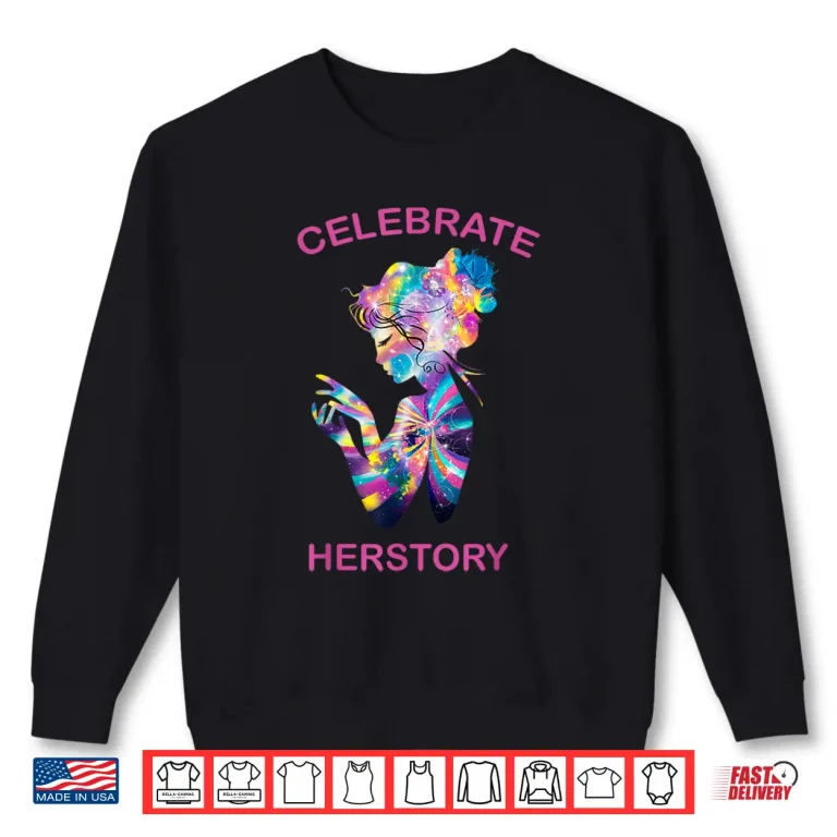Celebrate Herstory International Women'S Day Shirt 2 Sweatshirt Celebrate Herstory International WomenS Day Shirt