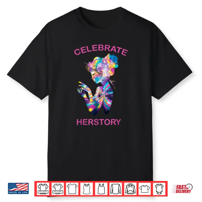 Celebrate Herstory International WomenS Day Shirt