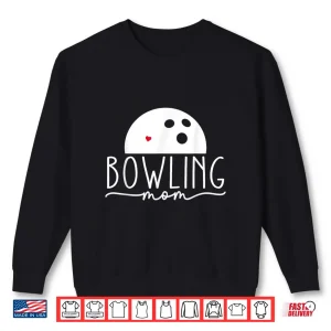 Sweatshirt Bowling Mom MotherS Day Birthday Party For WomenS Players Shirt