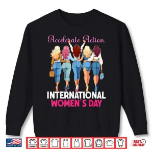 Sweatshirt Accelerate Action International WomenS Day 8 March Women Shirt