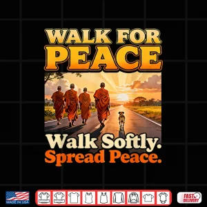 Design Walk for Peace WalkSoftly SpreadPeace Buddhist Monk Zen Shirt