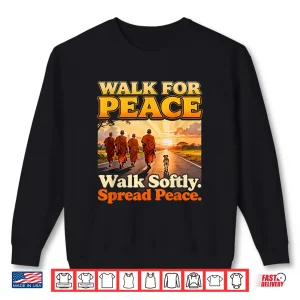 Sweatshirt Walk for Peace WalkSoftly SpreadPeace Buddhist Monk Zen Shirt