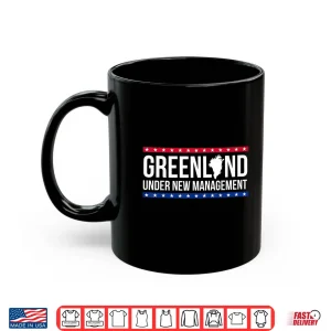 Mug Under New Management Greenland USA Graphic Men Women Shirt