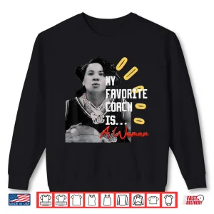 Sweatshirt Official Dawn Staley My Favorite Coach is A Woman Apparel Shirt