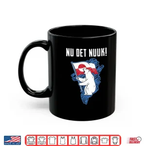Mug Nu Det Nuuk Greenlanders I Stand with Greenland Shirt