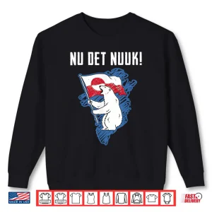 Sweatshirt Nu Det Nuuk Greenlanders I Stand with Greenland Shirt