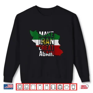 Sweatshirt Iranian Shirt Make Iran Great Again Emblem of Iran MIGA Shirt