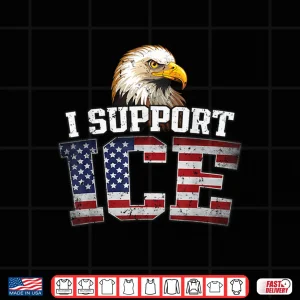 Design I Support ICE Stand with ICE Border Patrol US Flag Patriotic Shirt