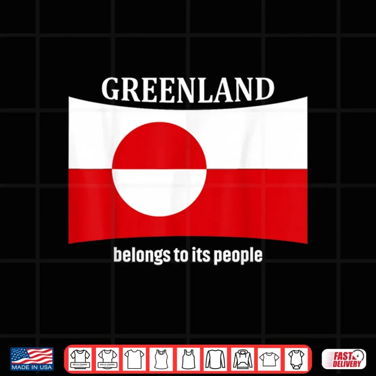 Design Greenland Flag Belongs to its People Independence Message Shirt