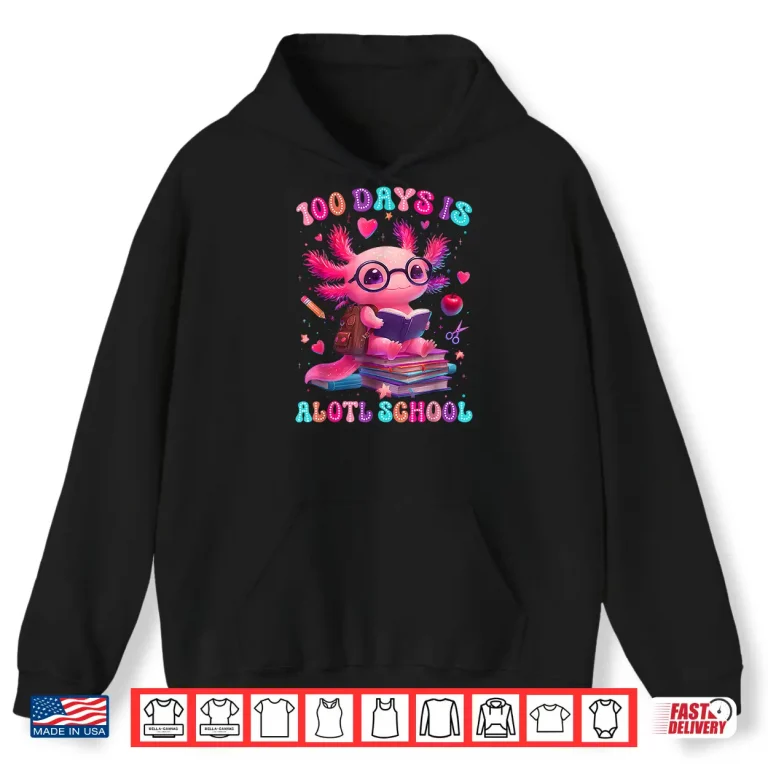 Hoodie 100 Days is Alotl School Axolotl Lover 100th Day of School Shirt