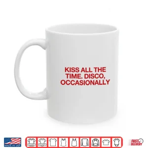 Mug Kiss All The Time Disco Occasionally Harry Styles Shirt