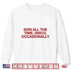 Sweatshirt Kiss All The Time Disco Occasionally Harry Styles Shirt