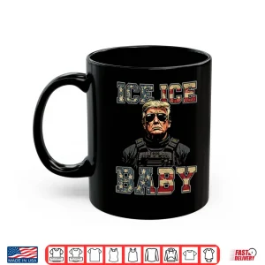 Mug Ice Ice Baby Donald Trump Shirt