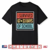 I Survived 67+33 Days Of School Shirt