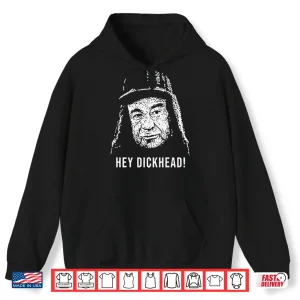 Hoodie Hey Dickhead Max Goldman Shirt